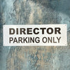 car park reserved for Director parking only sign