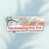 sink purpose is handwashing only sticker