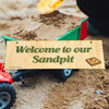 Wood Sign: Welcome to our Sandpit