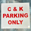 C&K car parking only sign
