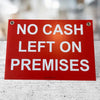 protection-of-premises-anti-theft-no-cash-kept-on-site-warning-sign